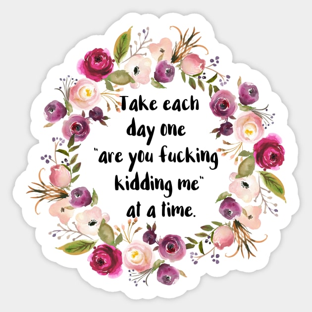 Take Each Day Sticker by chicalookate